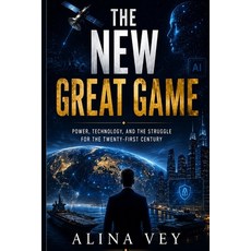 (영문도서)The New Great Game: Power Technology and the Struggle for the Twenty-First Cen... Paperback, Independently Published, English, 9798199819282