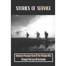 (영문도서) Stories Of Service: Intensely Personal View Of The Vietnam War Through The Eyes Of An Insider Paperback, Independently Published, English, 9798404150759