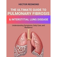 (영문도서)The Ultimate Guide to Pulmonary Fibrosis & Interstitial Lung Diseases: Understan... Paperback, Independently Published, English, 9798275583250