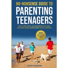 (英文圖書)No Nonsense Guide to Parenting Teenagers: Talk so they listen Set boundaries th... 平裝版, Independently Published, 英文