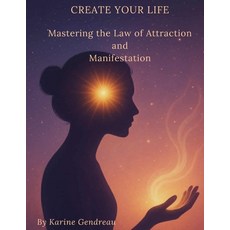 (영문도서)Create Your Life: Mastering the Law of Attraction and Manifestation Paperback, Independently Published, English, 9798271522338