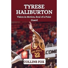 (영문도서)Tyrese Haliburton: Vision in Motion Soul of a Point Guard Paperback, Independently Published, English, 9798287470739