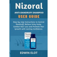 (英文圖書)Nizoral Anti-Dandruff Shampoo User Guide: Step-by-step Instructions to Control D... 平裝版, Independently Published, English