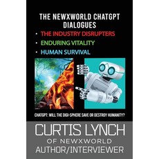 (영문도서) The NewXWorld ChatGPT Dialogues: Will the Digi-Sphere Save or Destroy Humanity? Paperback, Amazon Book Marketing Pros, English, 9798869047748