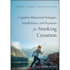 Cognitive-Behavioral Therapy Mindfulness and Hypnosis for Smoking Cessation: A Scientifically Info... Paperback, Wiley-Blackwell, English, 9781119139645