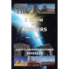 (영문도서) I Know the Answers: Earth's Greatest Mysteries Revealed Paperback, Archway Publishing, English, 9781665747479