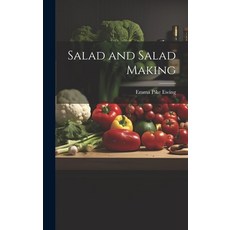 (영문도서) Salad and Salad Making Hardcover, Legare Street Press, English, 9781020026119
