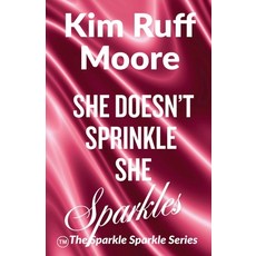 (英文圖書)She Doesn't Sprinkle She Sparkles 平裝版, Ruff Moore Media Publishing, 英文