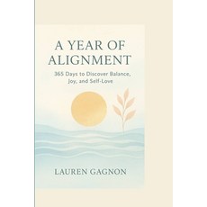 (영문도서)A Year of Alignment: 365 Days to Discover Balance Joy and Self-Love Paperback, Independently Published, English, 9798275489569