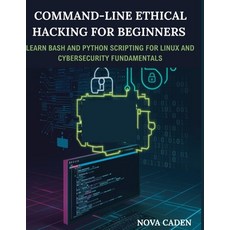 (英文圖書)Command-Line Ethical Hacking For Beginners: Learn Bash and Python Scripting for... 平裝版, Independently Published, 英文