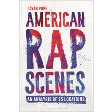 (영문도서) American Rap Scenes: An Analysis of 25 Locations Hardcover, Bloomsbury Academic, English, 9798765118931