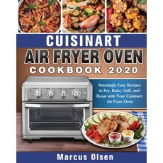 Cuisinart Air Fryer Oven Cookbook -2020: Amazingly Easy Recipes to Fry Bake Grill and Roast with ... Paperback, Hannah Brown