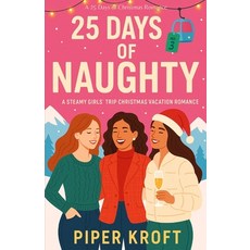 (英文圖書)25 Days of Naughty: A Steamy Girls' Trip Christmas Vacation Romance 平裝版, Independently Published, English, Paperback