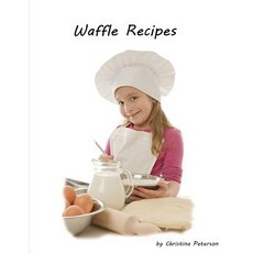 (영문도서) Waffle Recipes: Tips for Making Waffles Every recipe has space for notes History of Waffles Paperback, Independently Published, English, 9781077097841