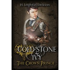 (영문도서) Cold Stone & Ivy 2: The Crown Prince Paperback, H. Leighton Dickson, English, 9780993886546
