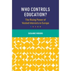 (영문도서) Who Controls Education?: The Rising Power of Vested Interests in Europe Paperback, Cambridge University Press, English, 9781009581127