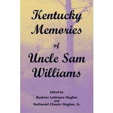 (英文圖書)Kentucky Memories of Uncle Sam Williams 平裝版, Heritage Books, 英文