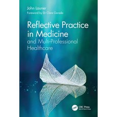 (영문도서) Reflective Practice in Medicine and Multi-Professional Healthcare Paperback, CRC Press, English, 9780367714604