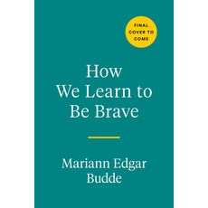 (영문도서) How We Learn to Be Brave: Decisive Moments in Life and Faith Hardcover, Avery Publishing Group, English, 9780593539217