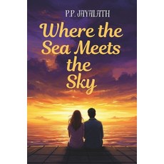 (영문도서)Where the Sea Meets the Sky: A love story Paperback, Independently Published, English, 9798269479064