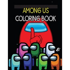 (영문도서) Among Us Coloring Book: Coloring Hilarious and Relaxing Scenes From 2021 Breakout Game Paperback, Independently Published, English, 9798594198869