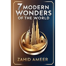 (영문도서) 7 Modern Wonders of the World: A Journey Through Contemporary Marvels Paperback, Independently Published, English, 9798302707604