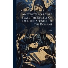 (英文圖書)Anecdotes On Bible Texts. The Epistle Of Paul The Apostle To The Romans 精裝版, Hutson Street Press, 英文