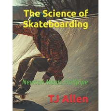 (英文圖書)The Science of Skateboarding: Newton Meets Halfpipe 平裝版, Independently Published, 英文