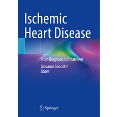 (영문도서) Ischemic Heart Disease: From Diagnosis to Treatment Paperback, Springer, English, 9783031258817
