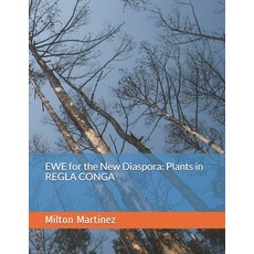 EWE for the New Diaspora: Plants in REGLA CONGA Paperback, Independently Published