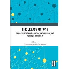 (영문도서)The Legacy of 9/11: Transformations of Policing Intelligence and Counter-Terro... Paperback, Routledge, English, 9781032637129