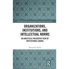 (영문도서)Organizations Institutions and Intellectual Norms: An Analytical Philosophy Vi... Hardcover, Routledge, English, 9781032987392