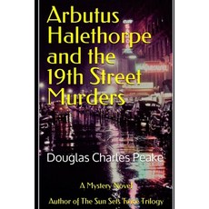 Arbutus Halethorpe and the 19th Street Murders Paperback, Independently Published, English, 9798741001264