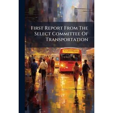 (英文圖書)First Report From The Select Committee Of Transportation 平裝版, Nabu Press, English, Paperback