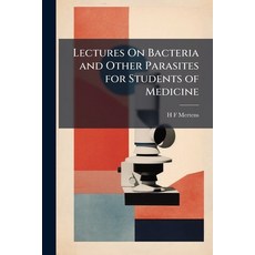 (英文圖書)Lectures On Bacteria and Other Parasites for Students of Medicine 平裝版, Hutson Street Press, 英文