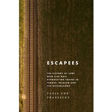 (영문도서) Escapees: The History of Jews Who Fled Nazi Deportation Trains in France Belgium and the Ne... Paperback, Berghahn Books, English, 9781800739239