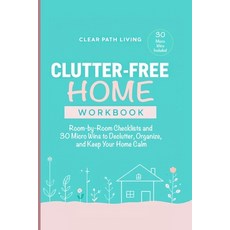 (영문도서)Clutter-Free Home Workbook: Room-by-Room Checklists and 30 Micro Wins to Declutt... Paperback, Vibrant Books, English, 9783331084710