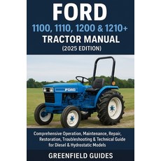 (英文圖書)Ford 1100 1110 1200 & 1210+ Tractor Manual (2025 Edition): Comprehensive Oper... 平裝版, Independently Published, 英文