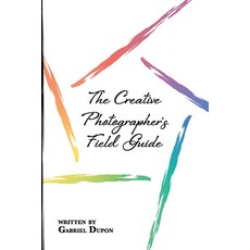 (영문도서) The Creative Photographer's Field Guide Paperback, Dupon Photography, English, 9798989551897