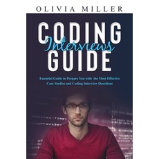 (영문도서) Coding Interviews G U I D E: Essential Guide to Prepare You with the Most Effective Case Stud... Paperback, Olivia Miller, English, 9798868923463