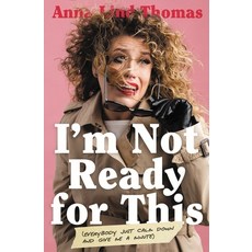 (영문도서) I'm Not Ready for This: Everybody Just Calm Down and Give Me a Minute Paperback, Thomas Nelson, English, 9781400222018