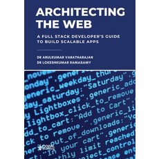 (영문도서)Architecting the Web: A Full Stack Developer's Guide to Build Scalable Apps Paperback, Copal Publishing, English, 9788198754356
