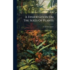 (영문도서)A Dissertation On The Sexes Of Plants Hardcover, Hutson Street Press, English, 9781024335149