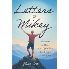 (영문도서)Letters To Mikey: Messages of Hope and Optimism for Young Americans Paperback, Atmosphere Press, English, 9798901740002