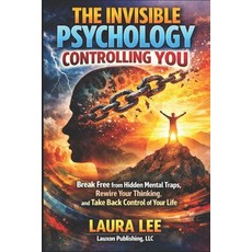 (영문도서)The Invisible Psychology Controlling You: Break Free from Hidden Mental Traps R... Paperback, Independently Published, English, 9798241863676