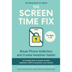 (英文圖書)The Screen Time Fix (7-12 Years) Break Phone Addiction and Create Healthier Habi... 平裝版, Independently Published, 英文