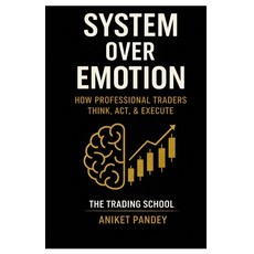 (영문도서)System Over Emotion: A Psychological and Behavioural Framework for Mastering Mar... Paperback, Independently Published, English, 9798241274403