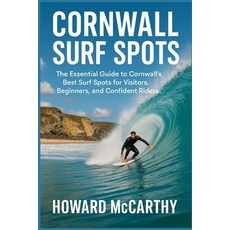 (영문도서)Cornwall Surf Spots: The Essential Guide to Cornwall's Best Surf Spots for Visit... Paperback, Independently Published, English, 9798241878090