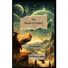 (영문도서) The Book Of Jasher: Uncovering the Forgotten History of the Bible Paperback, Independently Published, English, 9798336376449