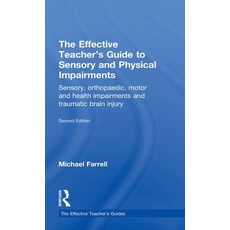 (영문도서)The Effective Teacher's Guide to Sensory and Physical Impairments: Sensory Orth... Hardcover, English, 9780415565677